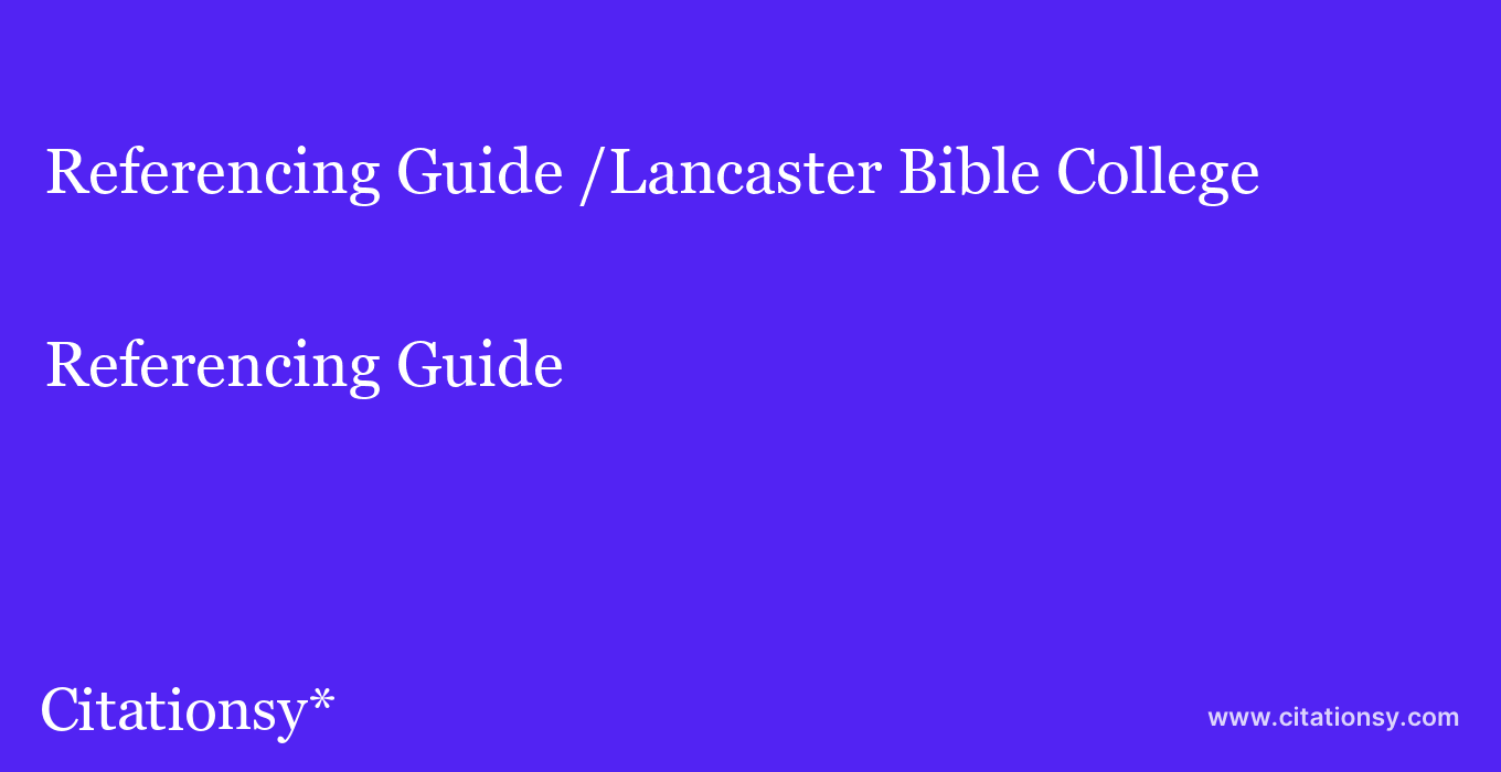 Referencing Guide: /Lancaster Bible College